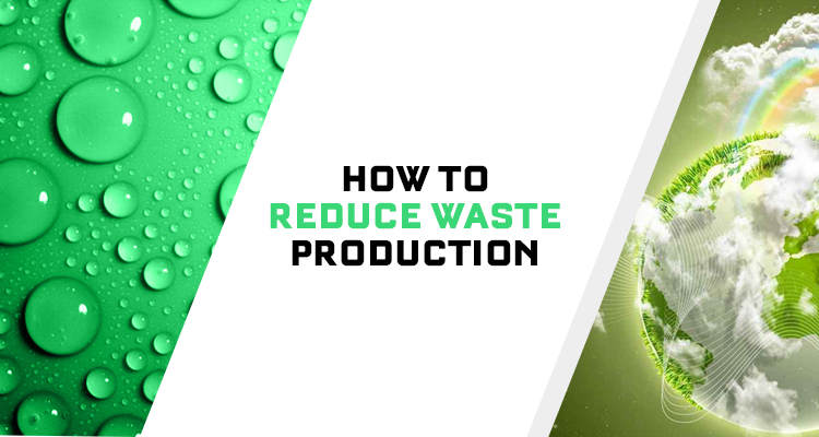 How to reduce waste production 750